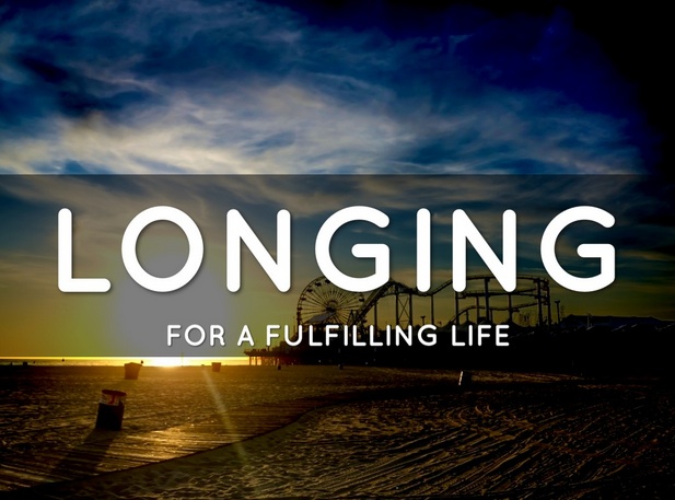 Longing for a More Fulfilling Life