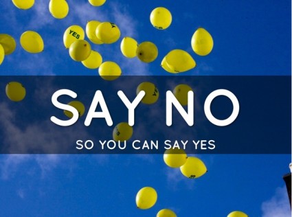 Leaders master the art of saying no so you can say yes to what matters most