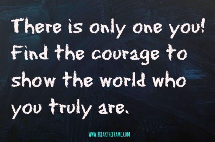 Find the Courage to Be Yourself