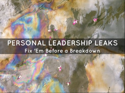 Personal Leadership Leaks can Lead to a Breakdown