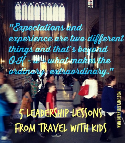 Personal Leadership Lessons for the World at Work - Travel with Kids