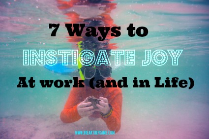 How to create more joy at work