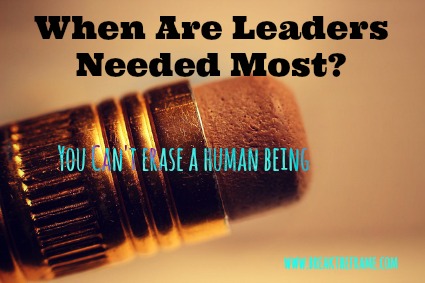 When are leaders needed most? When the org culture is ripping apart at the seams
