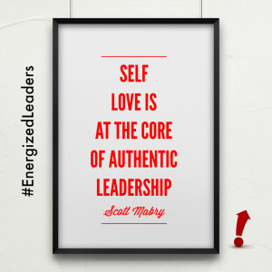 self love authentic leadership scott mabry