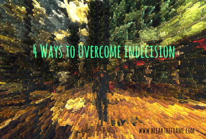 overcome indecision