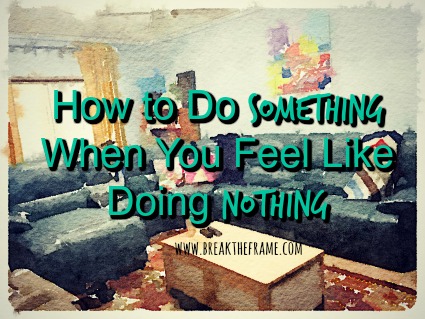 Feel Like Doing Nothing