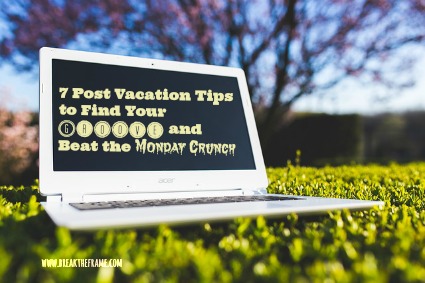 7 post vacation tips