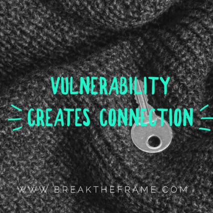 Vulnerability Creates Connection