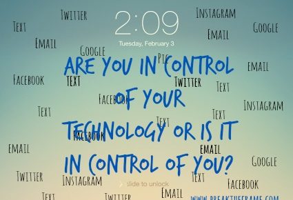 Are you in control of your technology or does it control you?
