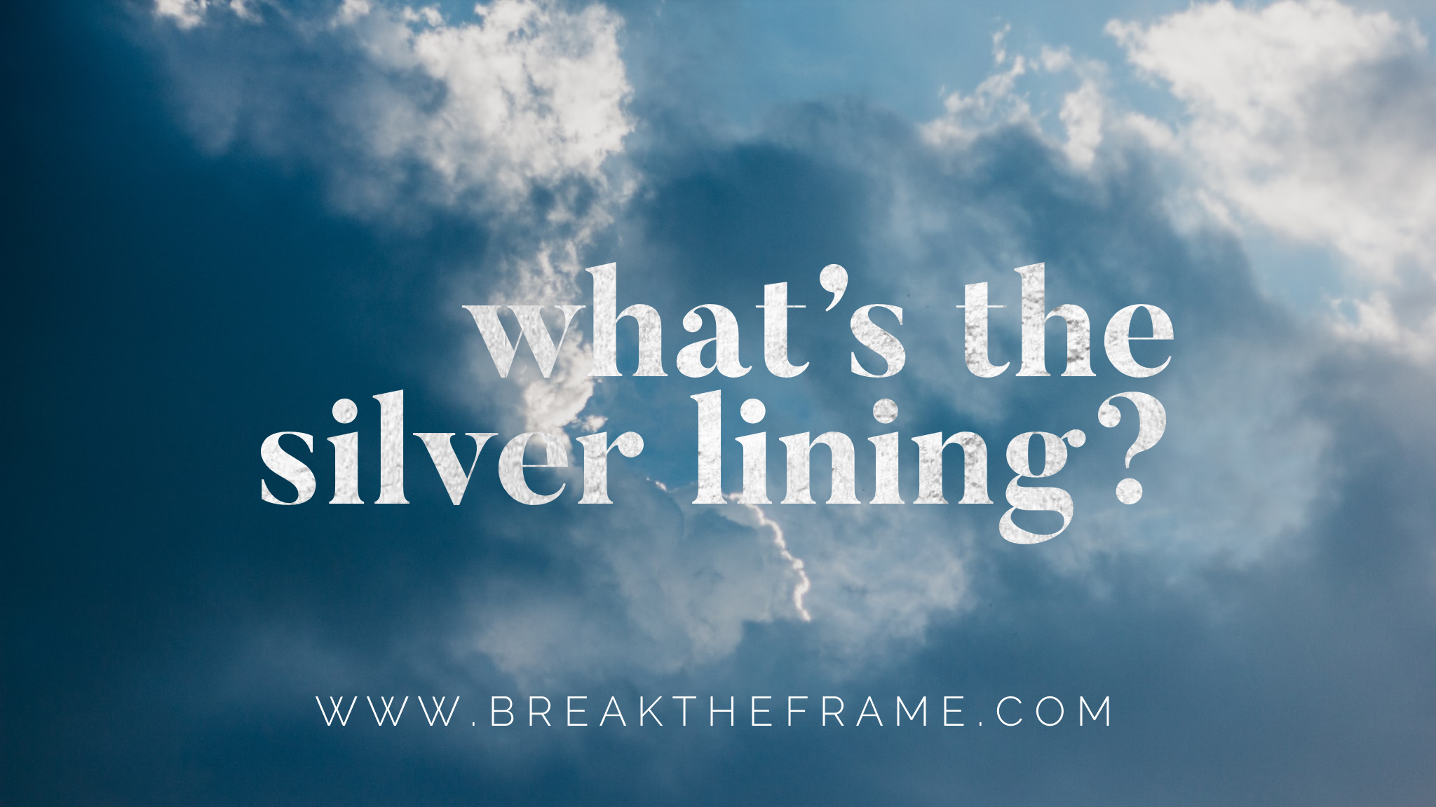 Want to Make Life Instantly Better? Look for a Silver Lining