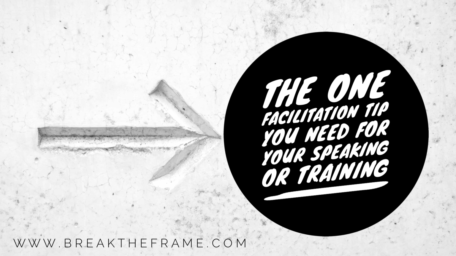 This One Tip Will Change Your Speaking Training And Facilitation Forever