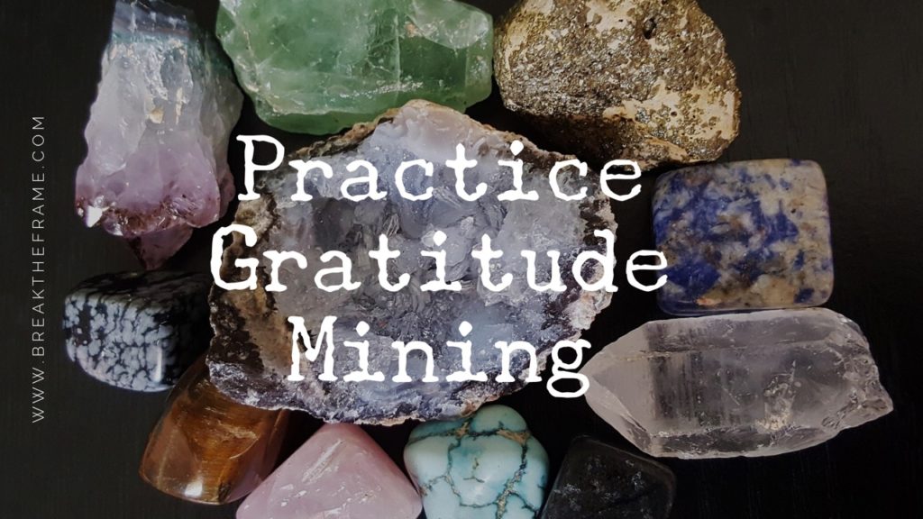 practice gratitude mining
